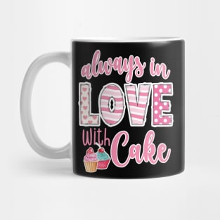 Always in love with cake Valentines Day Mug